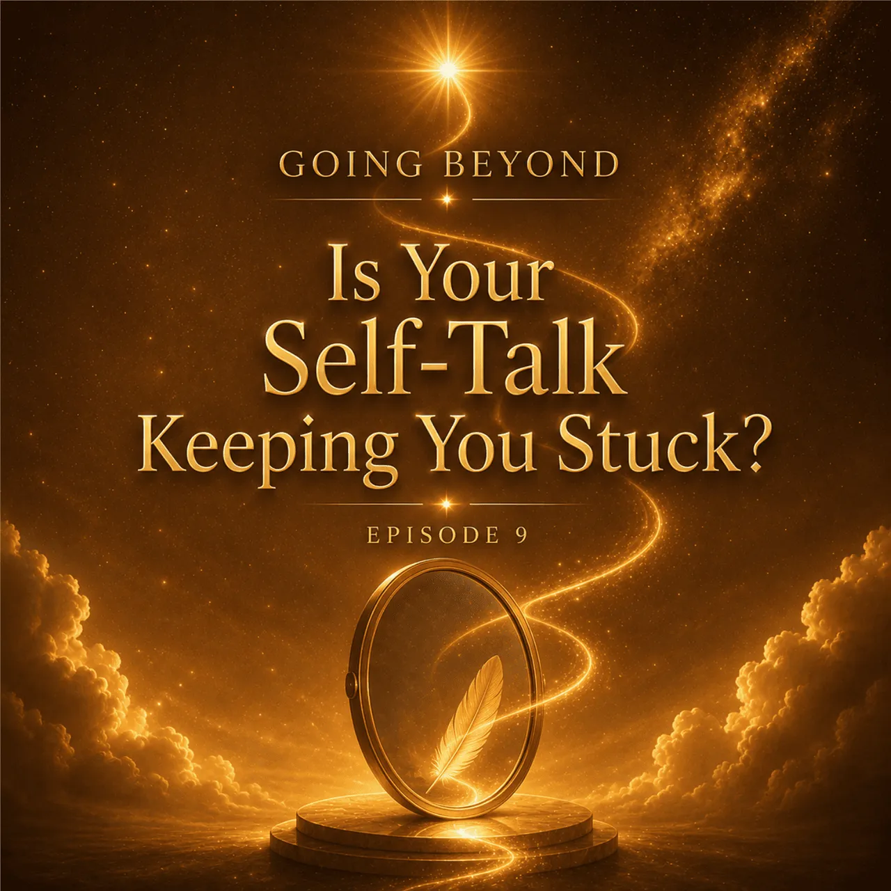 09- Is Your Self-Talk Keeping You Stuck?