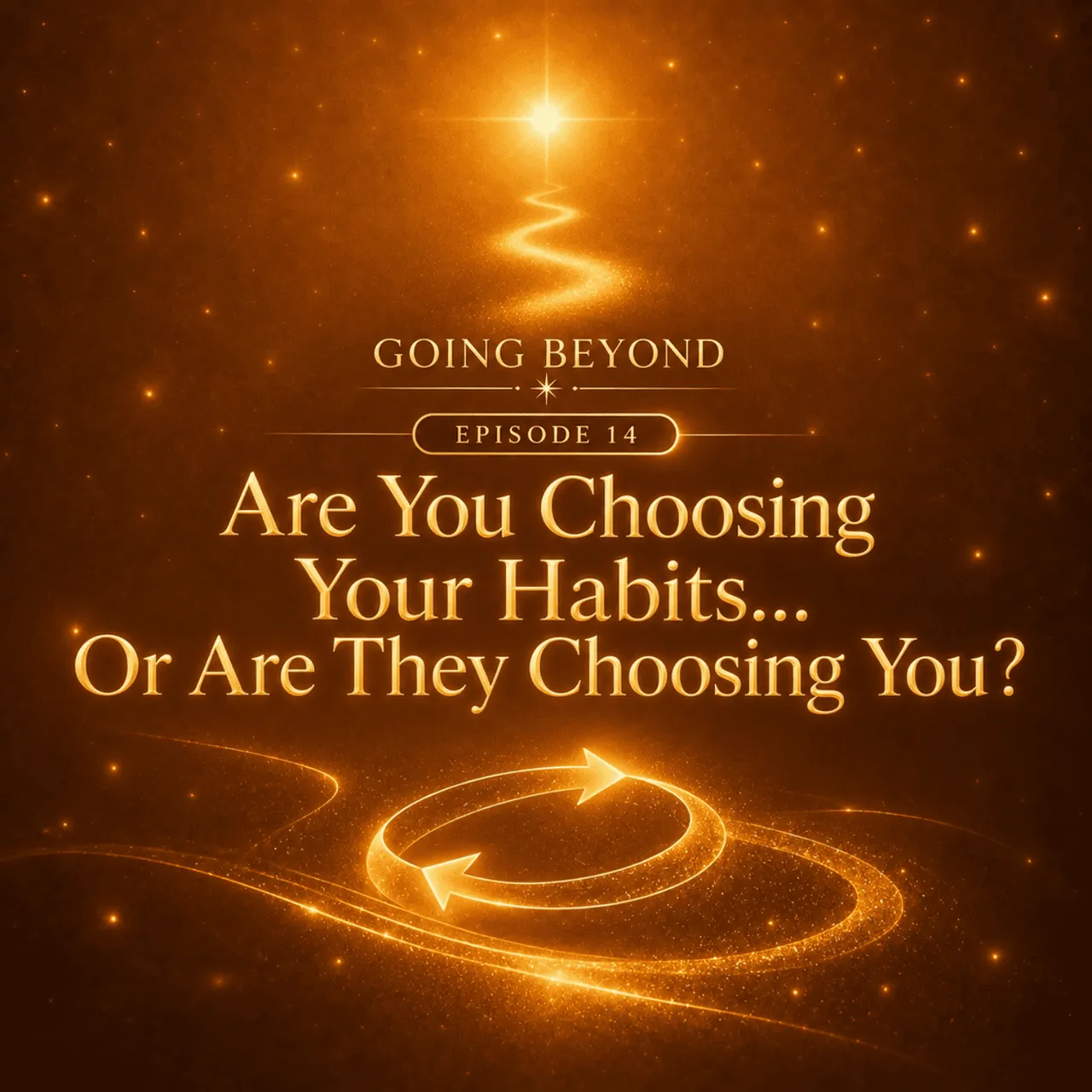 14- Are You Choosing Your Habits… Or Are They Choosing You?