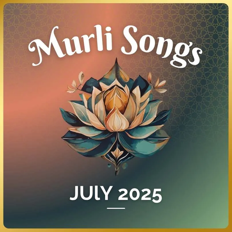 July 2025 - Murli Songs