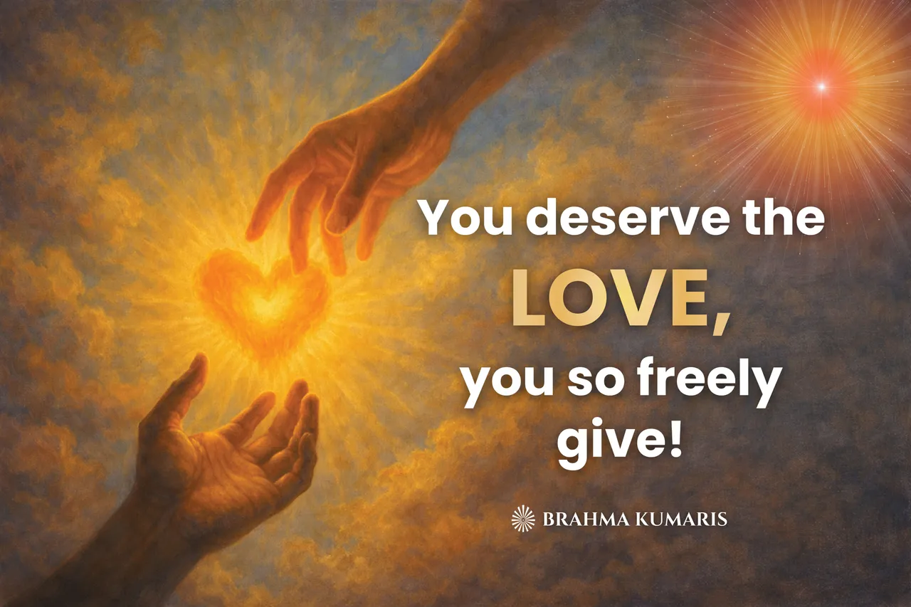 Slogans · Slogans That Inspire · You deserve the LOVE you so freely give-bk-slogan-english | BKDrive — Brahma Kumaris