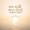 01 - क्या खुशी destination है या journey? 