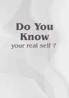 Do you know your real self ?