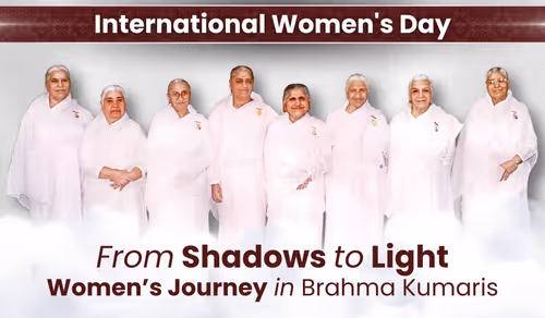 From Shadows to Light: Women’s Journey in Brahma Kumaris