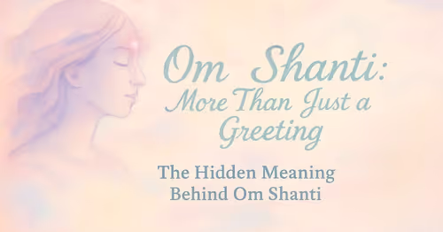 Om Shanti : More Than Just a Greeting