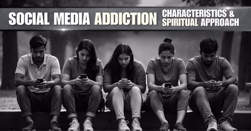Social Media Addiction: Key Characteristics, Signs, and Spiritual Ways to Break the Scroll