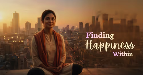 The Power of Thoughts – How to find happiness from within