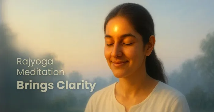 8 Rajyoga meditation helps you build that clarity.jpg