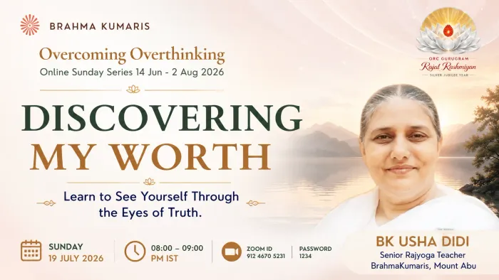 Overcoming Overthinking: BK Sister Usha to Deliver Online Talk on ‘Discovering my Worth'