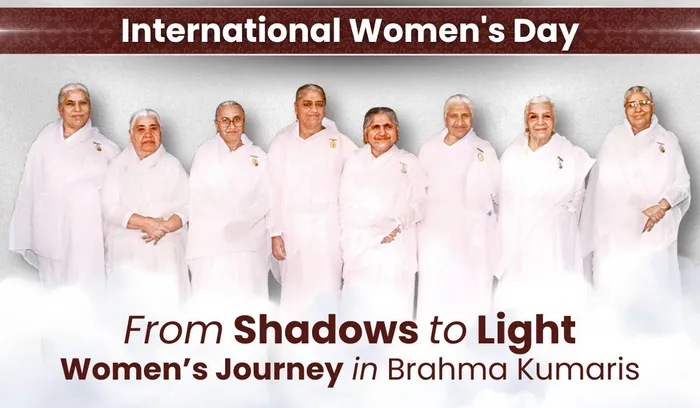 From Shadows to Light: Women’s Journey in Brahma Kumaris