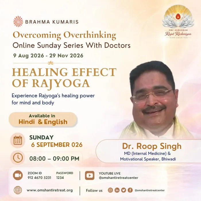 Overcoming Overthinking: Dr. Roop Singh to Deliver Online Talk on ‘Healing Effect of Rajyoga'