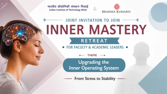 IIT Bhilai and Brahma Kumaris to Organise ‘Inner Mastery Retreat’ for Faculty and Academic Leaders