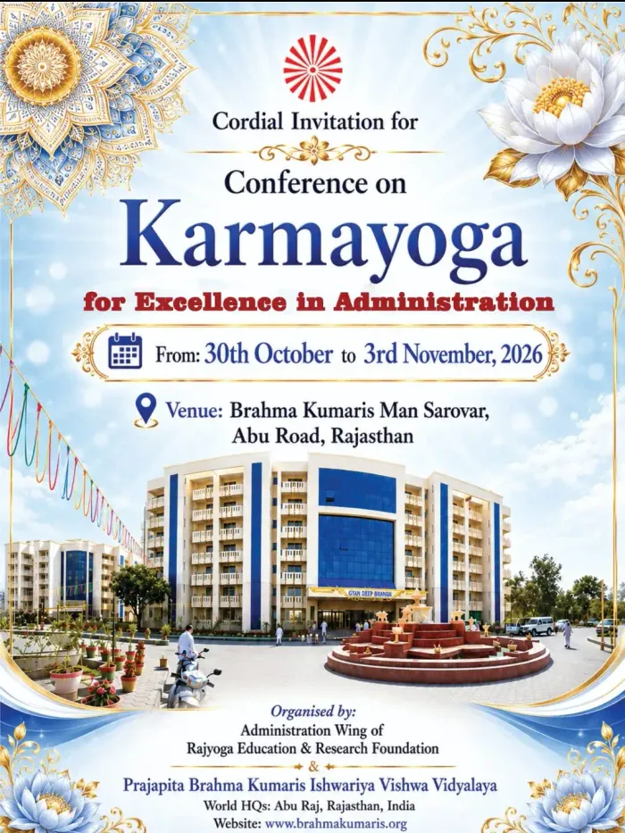 Brahma Kumaris to Organise ‘Karmayoga for Excellence in Administration’ Conference at Abu Road