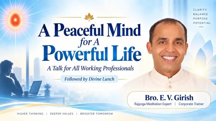 Brahma Kumaris to Organise ‘A Peaceful Mind for a Powerful Life’ Session for Working Professionals in Noida event at Sukh Shanti Bhawan, Noida, UP Brahma Kumaris to Organise ‘A Peaceful Mind for a Powerful Life’ Session for Working Professionals in Noida event at Sukh Shanti Bhawan, Noida, UP