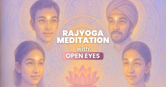 Why Open-Eye Rajyoga Meditation Fits Modern Busy Life