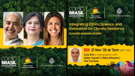 Wisdom for a Warming World: Brahma Kumaris Lead Climate Reflection at COP30