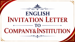 English Invitation Letter To Company&Institution
