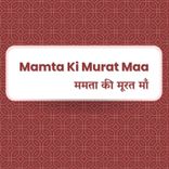 Mamta Ki Murat Ma