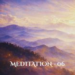 Meditation - 06